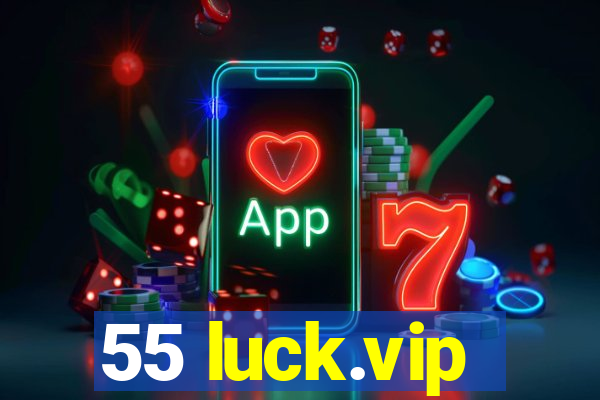 55 luck.vip